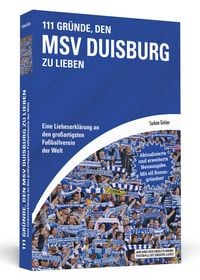 Bild vom Artikel 111 Gründe, den MSV Duisburg zu lieben vom Autor Torben Grüter