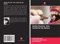 Produktbild: Gutta Percha :Um material da &eacute;poca
