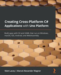 Produktbild: Creating Cross-Platform C# Applications with Uno Platform