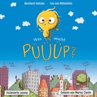 Produktbild: Bernhard Ho&euml;cker, Eva von M&uuml;hlenfels: Was macht P&uuml;&uuml;&uuml;p?