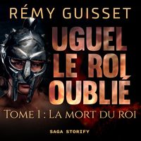 Produktbild: Uguel le roi oubli&eacute;, Tome 1 : La mort du roi