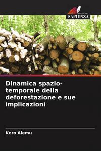 Produktbild: Dinamica spazio-temporale della deforestazione e sue implicazioni