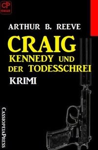 Produktbild: Craig Kennedy und der Todesschrei: Krimi