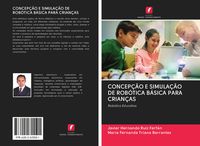Produktbild: Concep&ccedil;&atilde;o E Simula&ccedil;&atilde;o De Rob&oacute;tica B&aacute;sica Para Crian&ccedil;as