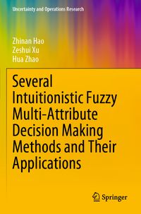 Produktbild: Several Intuitionistic Fuzzy Multi-Attribute Decision Making Methods and Their Applications