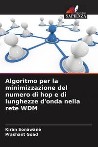 Produktbild: Algoritmo per la minimizzazione del numero di hop e di lunghezze d'onda nella rete WDM