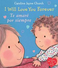 Produktbild: I Will Love You Forever / Te Amar&eacute; Por Siempre (Scholastic Bilingual)