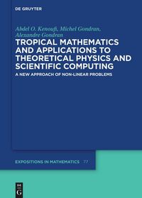 Produktbild: Tropical Mathematics and Applications to Theoretical Physics and Scientific Computing