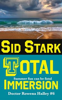 Produktbild: Total Immersion: An Academic Thriller (Doctor Rowena Halley, #6)