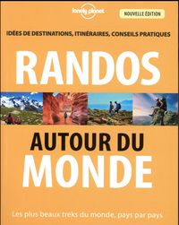 Produktbild: Randos autour du monde : les plus beaux treks du monde, pays par pays