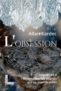 Produktbild: L'obsession : apprenez &agrave; reconna&icirc;tre les esprits qui se manifestent