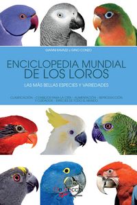 Produktbild: Enciclopedia mundial de los loros. Las m&aacute;s bellas especies y variedades
