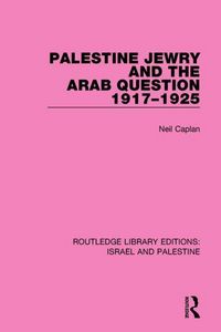 Produktbild: Caplan, N: Palestine Jewry and the Arab Question, 1917-1925