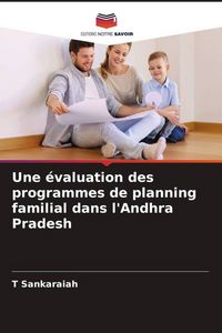 Produktbild: Une &eacute;valuation des programmes de planning familial dans l'Andhra Pradesh