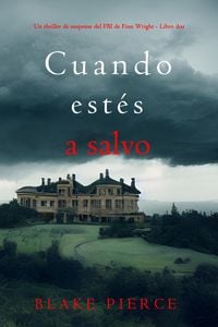 Produktbild: Cuando est&eacute;s a salvo (Un thriller de suspense del FBI de Finn Wright - Libro dos)