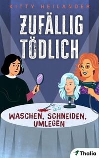 Produktbild: Zuf&auml;llig t&ouml;dlich - Waschen, Schneiden, Umlegen