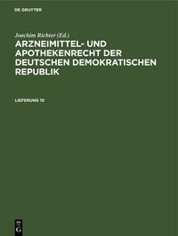 Produktbild: Arzneimittel- und Apothekenrecht der Deutschen Demokratischen Republik. Lieferung 10