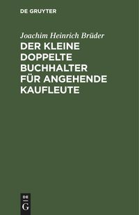 Produktbild: Der Kleine doppelte Buchhalter f&uuml;r angehende Kaufleute