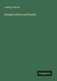 Produktbild: Skopas Leben und Werke