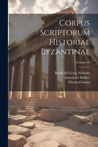 Produktbild: Corpus Scriptorum Historiae Byzantinae; Volume 28