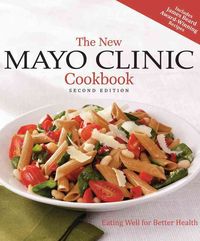 Produktbild: The New Mayo Clinic Cookbook 2nd Edition: Eating Well for Better Health
