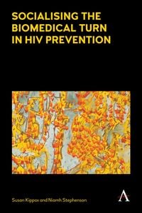 Produktbild: Socialising the Biomedical Turn in HIV Prevention