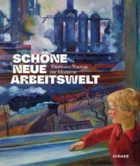 Produktbild: Sch&ouml;ne neue Arbeitswelt - Traum und Trauma der Moderne