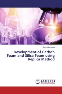 Produktbild: Development of Carbon Foam and Silica Foam using Replica Method