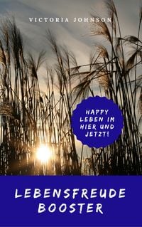 Produktbild: Lebensfreude Booster: Happy leben im Hier und Jetzt!