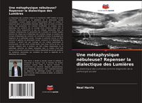 Produktbild: Une m&eacute;taphysique n&eacute;buleuse? Repenser la dialectique des Lumi&egrave;res