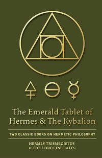 Produktbild: The Emerald Tablet of Hermes & The Kybalion