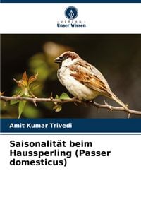 Produktbild: Saisonalit&auml;t beim Haussperling (Passer domesticus)