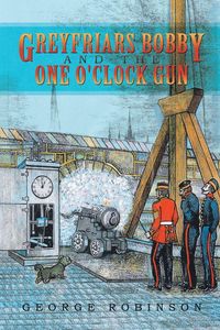 Produktbild: Greyfriars Bobby and the One O'Clock Gun