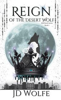 Produktbild: Reign of the Desert Wolf (Red Rock Series, #1)