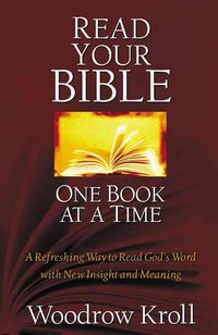 Produktbild: Read Your Bible One Book at a Time: A Refreshing Way to Read God's Word with New Insight and Meaning