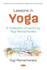 Produktbild: Lessons in Yoga: A Collection of works by Yogi Ramacharaka