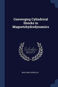 Produktbild: Converging Cylindrical Shocks in Magnetohydrodynamics
