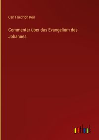 Produktbild: Commentar &uuml;ber das Evangelium des Johannes