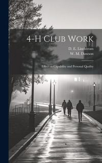 Produktbild: 4-H Club Work: Effect on Capability and Personal Quality
