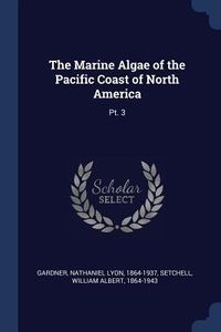 Produktbild: The Marine Algae of the Pacific Coast of North America