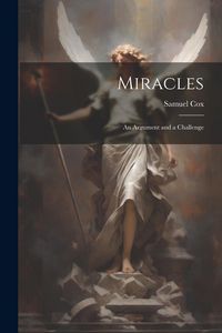 Produktbild: Miracles: An Argument and a Challenge