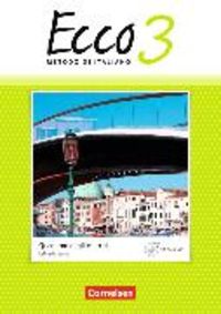 Produktbild: Ecco - Italienisch f&uuml;r Gymnasien - Italienisch als 3. Fremdsprache - Ausgabe 2015 - Band 3