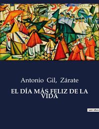 Produktbild: El D&iacute;a M&aacute;s Feliz De La Vida