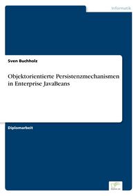 Produktbild: Objektorientierte Persistenzmechanismen in Enterprise JavaBeans