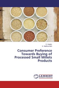 Produktbild: Consumer Preference Towards Buying of Processed Small Millets Products