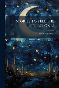 Produktbild: Stories To Tell The Littlest Ones