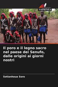 Produktbild: Il poro e il legno sacro nel paese dei Senufo, dalle origini ai giorni nostri