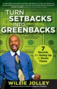 Produktbild: Turn Setbacks Into Greenbacks: 7 Secrets for Going Up in Down Times