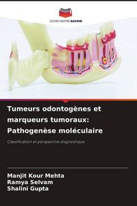 Produktbild: Tumeurs odontog&egrave;nes et marqueurs tumoraux: Pathogen&egrave;se mol&eacute;culaire
