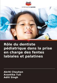 Produktbild: R&ocirc;le du dentiste p&eacute;diatrique dans la prise en charge des fentes labiales et palatines
